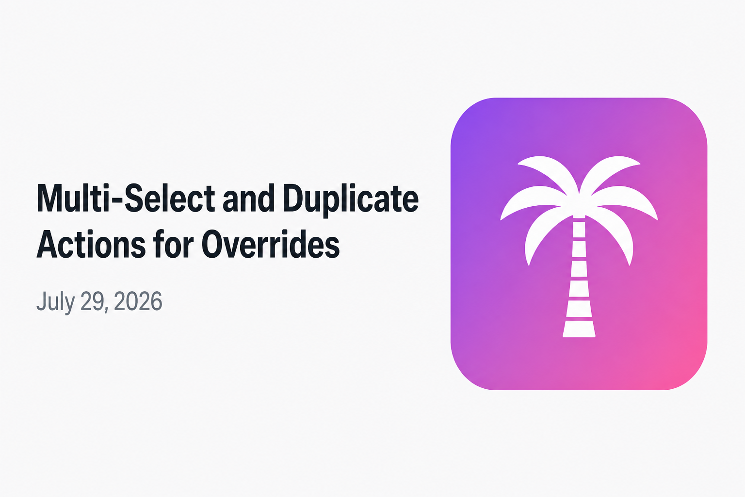 Image Multi-Select and Duplicate Actions for Overrides